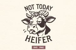 Not Today Heifer SVG PNG | Funny Sassy Cow Farmhouse Design Product Image 1