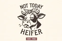Not Today Heifer SVG PNG | Funny Sassy Cow Farmhouse Design Product Image 1