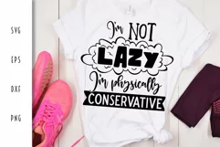 Fitness SVG - I'm Not Lazy I'm Physically Conservative Product Image 1