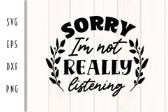 Funny Adult SVG - I'm not Really Listening Cut File Product Image 3