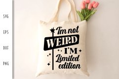 Weird SVG - I'm Not Weird I'm Limited Edition Cut File Product Image 2