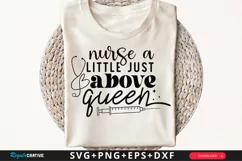 Nurse A Little Just Above Queen SVG, Nurse SVG Design Product Image 1