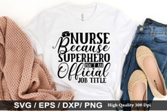 Nurse because superhero isnt SVG - Nurse Design Product Image 1