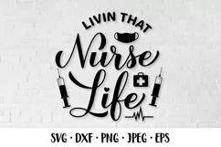 Livin that nurse life SVG. Nurses quote. Gift for nurse Product Image 1