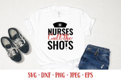 Nurses call the shots SVG. Funny nurse quote. Nurse shirt Product Image 2