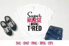 Super nurse super tired SVG. Funny nurse quote. Shirt design Product Image 2
