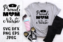 Proud mom of a nurse SVG. Nurse quote shirt design Product Image 1
