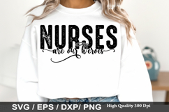 Nurse SVG Design - Nurses Are Our Heroes Product Image 3