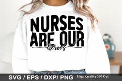 Nurses Are Our Heroes - Nurse SVG Design Product Image 1