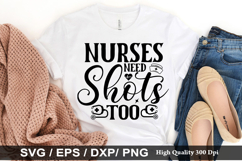 Nurses Need Shots Too SVG - Nurse Design Product Image 1