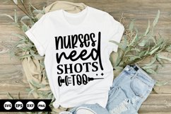 Nurses Need Shots Too - Nurse SVG Design Product Image 1