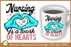 Best Nurse Gift -Nursing is a Work of Hearts Sublimation PNG Product Image 1