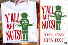 Y&#039;all Are Nuts | Funny Nutcracker | Christmas SVG|PNG Product Image 1