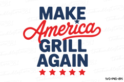 Make America Grill Again Svg | 4th of july | Shirt Svg Product Image 1