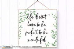 Life Doesn't Have To Be Perfect To Be Wonderful SVG Product Image 1