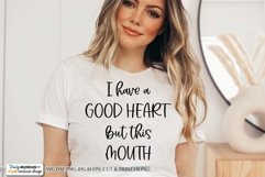 I Have A Good Heart But This Mouth Funny SVG Product Image 1