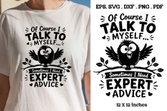 Of Course I Talk To Myself Funny Bird Quote SVG Design Product Image 1