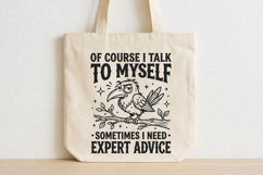 Of Course I Talk To Myself Sometimes I Need Expert Advice Product Image 3