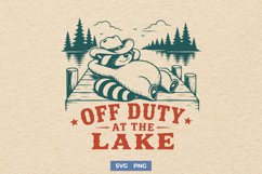 Off Duty At The Lake SVG, Lake Life Raccoon PNG, Funny Print Product Image 1