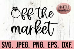 Off The Market SVG - Engagement SVG - Future Mrs SVG - Bride Product Image 1