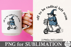 Off To Be Radical Left Scum PNG Product Image 2