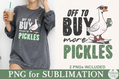 Off to Buy More Pickles Goose PNG Product Image 1