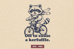 Off to Cause a Kerfuffle SVG | Funny Raccoon Whimsical PNG Product Image 1