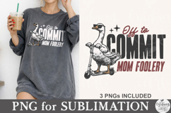 Off to Commit Mom Foolery Png Product Image 2