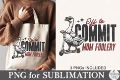 Off to Commit Mom Foolery Png Product Image 4