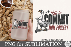Off to Commit Mom Foolery Png Product Image 5