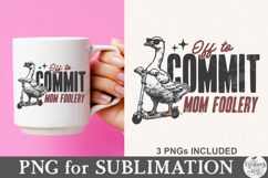 Off to Commit Mom Foolery Png Product Image 6