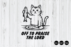 Off to Praise the Lord SVG, Funny Cat SVG, Funny Cat SVG Product Image 1