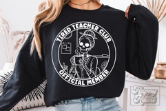 Tired Teacher Club SVG PNG - Skeleton Teacher Sarcastic Product Image 4
