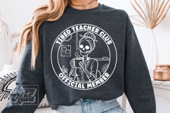 Tired Teacher Club SVG PNG - Skeleton Teacher Sarcastic Product Image 5