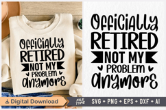 Officially Retired Not My Problem Anymore SVG, Retirement Product Image 1