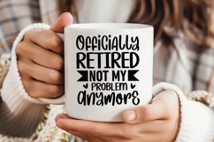 Officially Retired Not My Problem Anymore SVG, Retirement Product Image 3