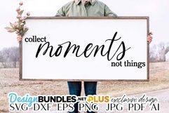 Collect Moments Not Things SVG | Home Decor Quote Design Product Image 1