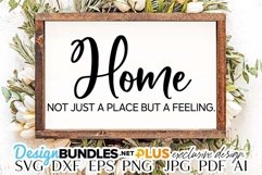 Home Not A Place But A Feeling SVG | Farmhouse Sign Design Product Image 1