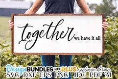 Together We Have It All SVG | Home Decor Design Product Image 1
