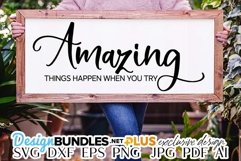 Amazing Things Happen When You Try SVG | Farmhouse Sign Product Image 1