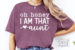 Oh Honey I Am That Aunt SVG - Aunt Era - Funny Aunt PNG Product Image 2