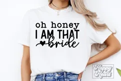 Oh Honey I Am That Bride SVG - Future Mrs - Fiancee PNG Product Image 1