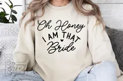 Oh Honey I Am That Bride SVG - Future Mrs - Fiancee PNG Product Image 3