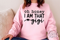 Oh Honey I Am That Gigi SVG Gigi Life Funny Mothers Day PNG Product Image 1