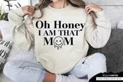 Oh Honey I Am That SVG, Mothers Day SVG Design Product Image 1