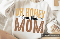 Oh Honey I' Am That Mom - Mother's Day SVG Design Product Image 1