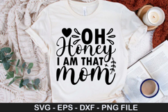 Oh honey i am that mom - Mother&#039;s Day SVG Design Product Image 1