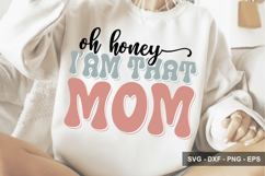 Oh Honey I’am That Mom - Mother's Day Design Product Image 1