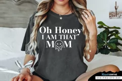 Oh Honey I Am That SVG, Mothers Day SVG Design Product Image 2