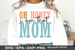 Mother's SVG Design - Oh Honey I Am That Mom Product Image 4